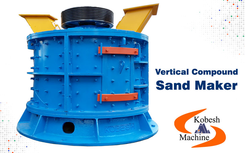 Vertical Compound Sand Maker